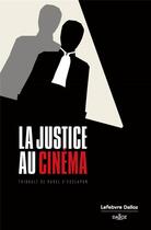 Couverture du livre « La justice au cinéma » de Thibault De Ravel D'Esclapon aux éditions Dalloz