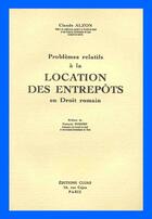 Couverture du livre « Problemes relatifs à la location des entrepôts en droit romain » de Claude Alzon aux éditions Cujas