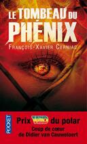 Couverture du livre « Le tombeau du phénix » de Francois-Xavier Cerniac aux éditions Pocket