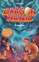 Couverture du livre « Dragon mania Tome 2 : invasion » de Nicolas Jaillet aux éditions Pocket Jeunesse