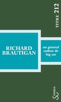 Couverture du livre « Un général sudiste de Big Sur » de Richard Brautigan aux éditions Christian Bourgois