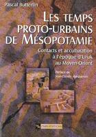 Couverture du livre « Les Temps proto-urbains de Mésopotamie » de Pascal Butterlin aux éditions Cnrs