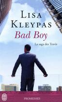 Couverture du livre « La saga des Travis Tome 2 ; bad boy » de Lisa Kleypas aux éditions J'ai Lu