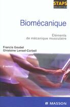 Couverture du livre « Biomecanique - elements de mecanique musculaire (2e édition) » de Goubel/Lensel aux éditions Elsevier-masson