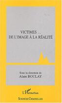 Couverture du livre « Victimes de l'image à la réalité » de Alain Boulay aux éditions Editions L'harmattan