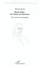 Couverture du livre « René Char : du texte au discours : Trois lectures sémiotiques » de Michel Schulz aux éditions Editions L'harmattan