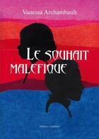 Couverture du livre « Le Souhait Malefique » de Archambault aux éditions Amalthee