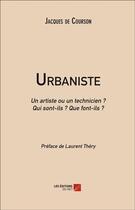 Couverture du livre « Urbaniste » de Jacques De Courson aux éditions Editions Du Net