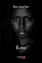 Couverture du livre « Eloïse » de Marie Juliane David aux éditions Editions Du Net