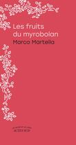 Couverture du livre « Les fruits du myrobolan » de Marco Martella aux éditions Editions Actes Sud