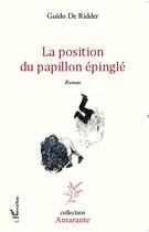 Couverture du livre « La position du papillon epingle - roman » de Guido De Ridder aux éditions L'harmattan