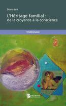 Couverture du livre « L'héritage familial ; de la croyance à la conscience » de Diana Leit aux éditions Publibook