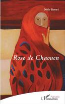 Couverture du livre « Rose de chaouen » de Roffe Nelly aux éditions L'harmattan