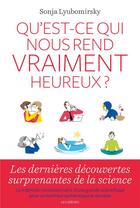 Couverture du livre « Qu'est-ce qui nous rend vraiment heureux ? » de Sonja Lyubomirsky aux éditions Arenes