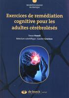 Couverture du livre « Exercices de remédiation cognitive ; pour les patients cérébrolésés » de Trevor Powel aux éditions Solal