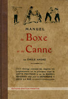 Couverture du livre « Manuel de boxe et de canne » de Emile Andre aux éditions Emotion Primitive
