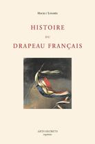 Couverture du livre « Histoire du drapeau français » de Jean-Etienne Linares et Charles Hacks aux éditions Futur Luxe Nocturne