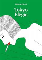 Couverture du livre « Élégie de Tokyo » de Anzai Mizumaru aux éditions Imho