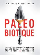 Couverture du livre « Symbiotique : Temperez les maux du corps au quotidien avec l'approche nutritionnelle de Marion » de Marion Kaplan aux éditions Thierry Souccar Editions