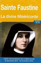 Couverture du livre « Sainte faustine - la divine misericorde - nouvelle edition » de Patrice Chocholski aux éditions Livre Ouvert