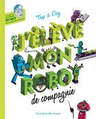 Couverture du livre « J'élève mon robot de compagnie » de Stephane Oiry et Trap aux éditions Sarbacane