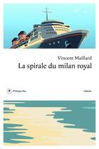 Couverture du livre « La spirale du milan royal » de Vincent Maillard aux éditions Philippe Rey