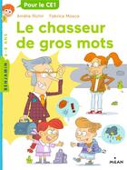 Couverture du livre « Le chasseur de gros mots » de Fabrice Mosca et Amelie Rirchir aux éditions Milan