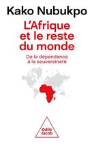 Couverture du livre « L'Afrique et le reste du monde : De la dépendance à la souveraineté » de Kako Nubukpo aux éditions Odile Jacob