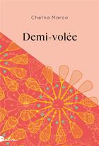 Couverture du livre « Demi-volée » de Chetna Maroo aux éditions Dalva Editions