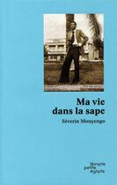 Couverture du livre « Ma vie dans la sape » de Severin Mouyengo aux éditions Petite Egypte