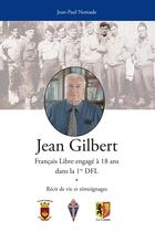 Couverture du livre « Jean Gilbert : français libre engagé à 18 ans dans la 1re DFL » de Jean Gilbert et Jean-Paul Nomade aux éditions Thoba's