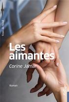 Couverture du livre « Les aimantes » de Corine Jamar aux éditions Zellige