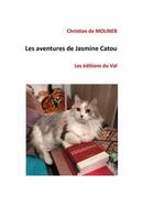 Couverture du livre « Les aventures de Jasmine Catou » de Christian De Moliner aux éditions Du Val
