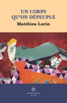Couverture du livre « Un corps qu'on dépeuple » de Matthieu Lorin aux éditions Exopotamie