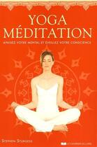 Couverture du livre « Yoga méditation ; apaiser votre mental et éveillez votre conscience » de Stephen Sturgess aux éditions Courrier Du Livre