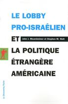 Couverture du livre « Le lobby pro-israélien et la politique étrangère américaine » de Mearsheimer John aux éditions La Decouverte