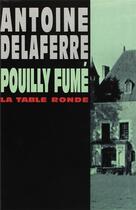 Couverture du livre « Pouilly fumé » de Antoine Delaferre aux éditions Table Ronde