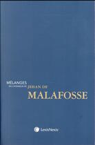 Couverture du livre « Mélanges en l'honneur de Jehan de Malafosse » de  aux éditions Lexisnexis