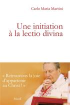 Couverture du livre « Une initiation à la lectio divina » de Carlo Maria Martini aux éditions Mame