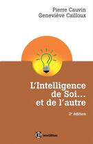 Couverture du livre « L'intelligence de soi... et de l'autre (2e édition) » de Genevieve Cailloux et Pierre Cauvin aux éditions Intereditions