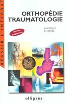 Couverture du livre « Orthopedie - traumatologie » de Poitout Dominique aux éditions Ellipses