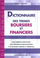 Couverture du livre « Dictionnaire des termes boursiers et financiers » de Philippe Brunner aux éditions De Vecchi