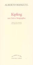 Couverture du livre « Kipling, une breve biographie » de Alberto Manguel aux éditions Actes Sud