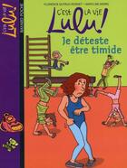 Couverture du livre « C'est la vie Lulu ! t.2 ; je déteste être timide » de Marylise Morel et Florence Dutruc-Rosset aux éditions Bayard Jeunesse