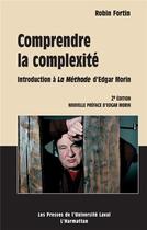 Couverture du livre « Comprendre la complexité ; introduction à la méthode d'Edgar Morin » de  aux éditions L'harmattan