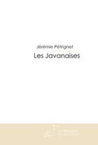 Couverture du livre « Les javanaises » de Petrignet-J aux éditions Editions Le Manuscrit