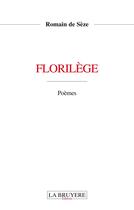 Couverture du livre « Florilège » de Romain De Sèze aux éditions La Bruyere