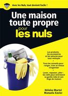 Couverture du livre « Une maison toute propre pour les nuls » de Heloise Martel et Manuela Xavier aux éditions First