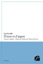 Couverture du livre « D'azur et d'argent - (azzuro e argento) - traduit de l'italien par thierry hervieu » de Cavallo/Hervieu aux éditions Editions Du Panthéon