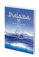 Couverture du livre « Thalassa 40 ans la mer et les hommes » de Schaller/Pernoud aux éditions Hugo Image